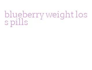 blueberry weight loss pills