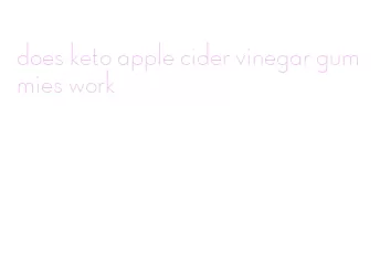 does keto apple cider vinegar gummies work