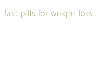fast pills for weight loss