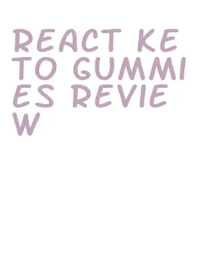 react keto gummies review