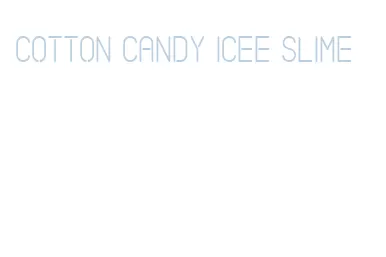 cotton candy icee slime