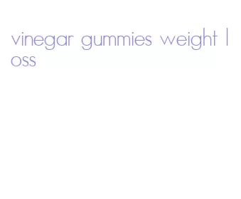 vinegar gummies weight loss