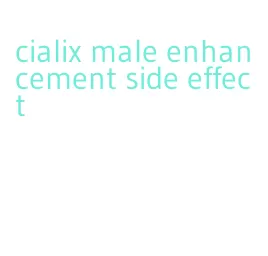 cialix male enhancement side effect