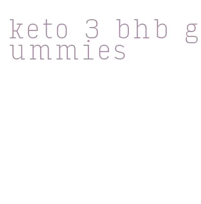keto 3 bhb gummies