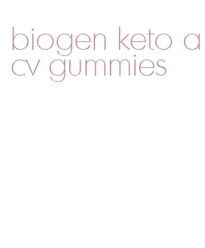 biogen keto acv gummies