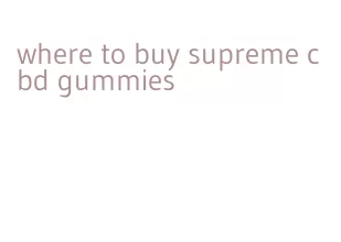 where to buy supreme cbd gummies