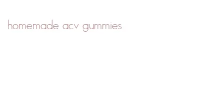 homemade acv gummies