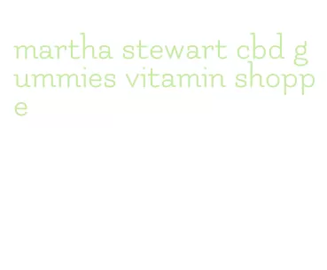 martha stewart cbd gummies vitamin shoppe