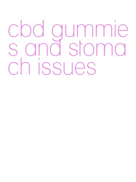 cbd gummies and stomach issues