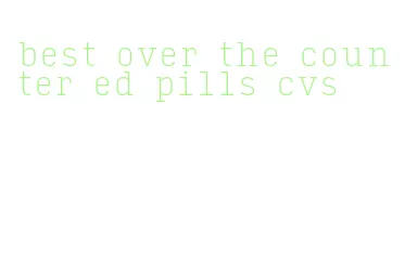 best over the counter ed pills cvs