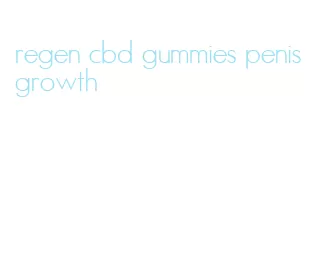 regen cbd gummies penis growth