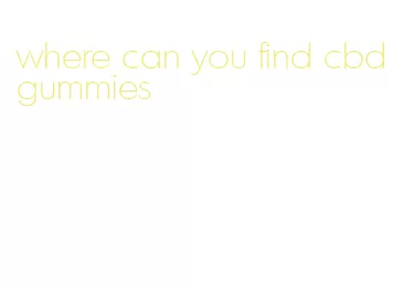 where can you find cbd gummies