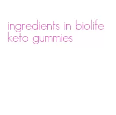ingredients in biolife keto gummies