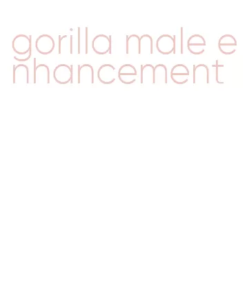 gorilla male enhancement