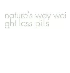 nature's way weight loss pills