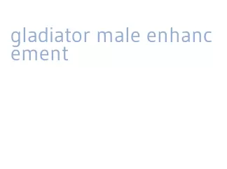 gladiator male enhancement