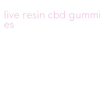 live resin cbd gummies