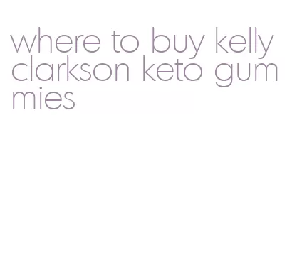 where to buy kelly clarkson keto gummies