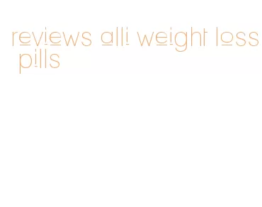 reviews alli weight loss pills