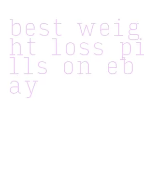 best weight loss pills on ebay