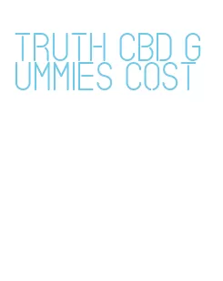 truth cbd gummies cost