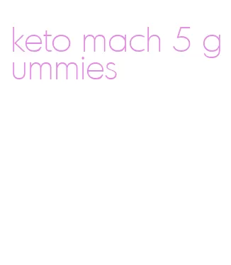 keto mach 5 gummies