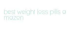 best weight loss pills amazon