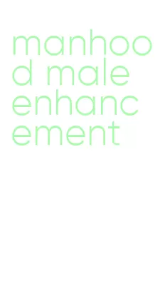 manhood male enhancement