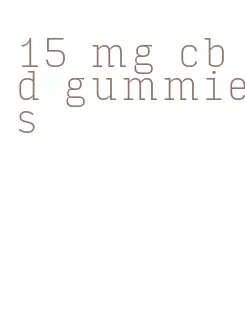 15 mg cbd gummies