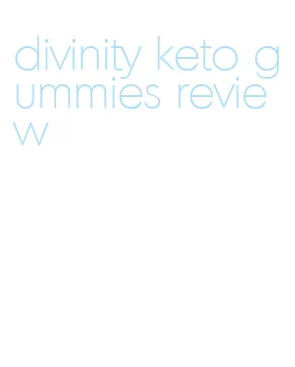 divinity keto gummies review