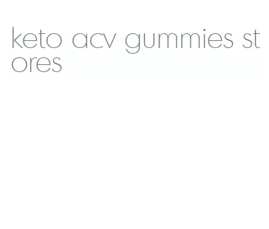 keto acv gummies stores
