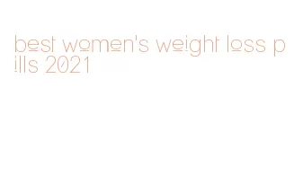 best women's weight loss pills 2021