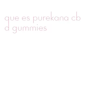 que es purekana cbd gummies