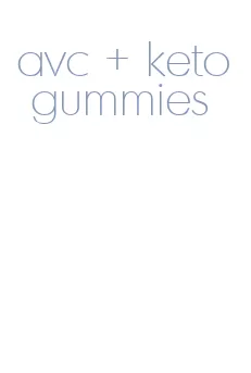 avc + keto gummies