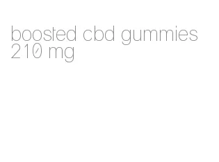 boosted cbd gummies 210 mg