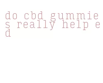 do cbd gummies really help ed