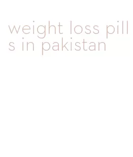 weight loss pills in pakistan