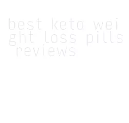 best keto weight loss pills reviews