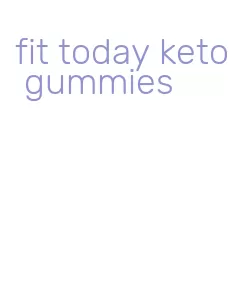 fit today keto gummies
