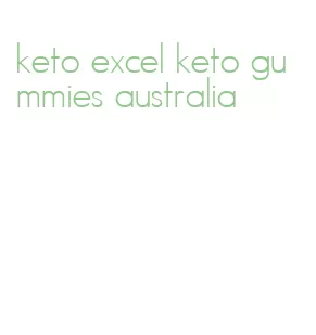 keto excel keto gummies australia