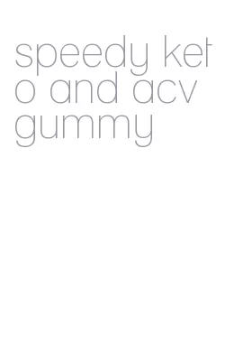 speedy keto and acv gummy