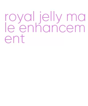 royal jelly male enhancement