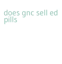 does gnc sell ed pills