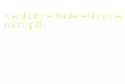 x enhance male enhancement pills