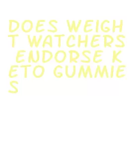 does weight watchers endorse keto gummies