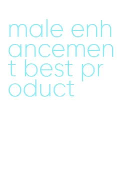 male enhancement best product