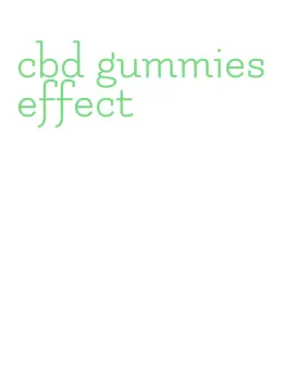 cbd gummies effect