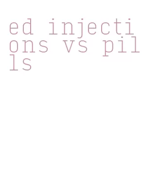 ed injections vs pills