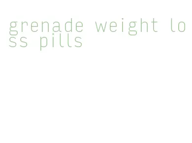 grenade weight loss pills