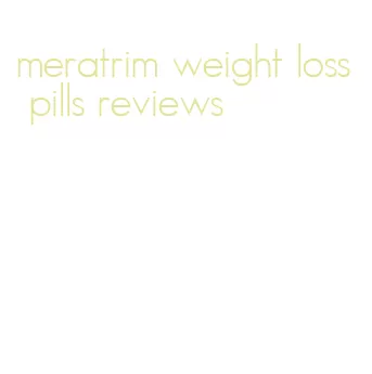 meratrim weight loss pills reviews